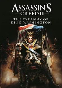 Assassin's Creed 3 Tyranny of King Washington скачать торрент бесплатно